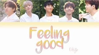 Feeling Good - DAY6 Color Coded Lyrics [Han/Eng]