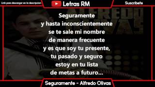 [Letra] Alfredo Olivas - Seguramente [Audio Oficial]