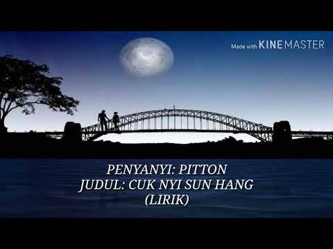 PITTON- CUK NYI SUN HANG (LIRIK)