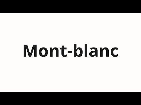 How to pronounce Mont-blanc