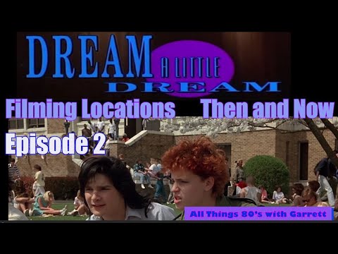 Dream a Little Dream (1989), Filming Locations | Then and Now Episode 2