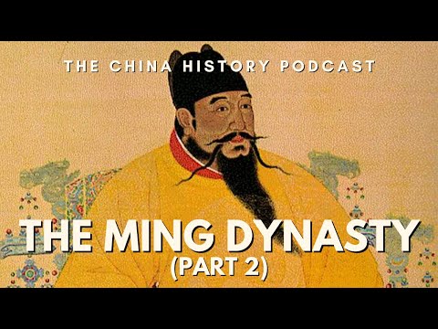 The Ming Dynasty (Part 2) | The China History Podcast | Ep. 32