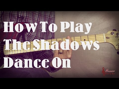 How to play Dance On by The Shadows - Guitar Lesson Tutorial