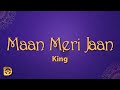 King Maan Meri Jaan Lyrics Meri Jaan Tune Mujhko Paagal Hai Kiya Mera Lagda Na Jiya Tere Bagair