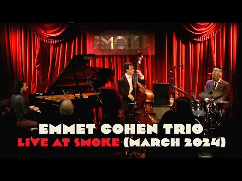 Emmet Cohen Trio - Live at SMOKE (March 2024)