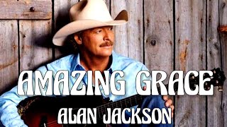 Alan Jackson - Amazing Grace (Song)