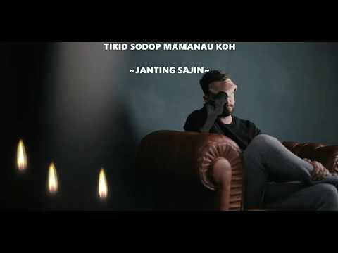 Tikid Sodop Mamanau Koh - Janting Sajin