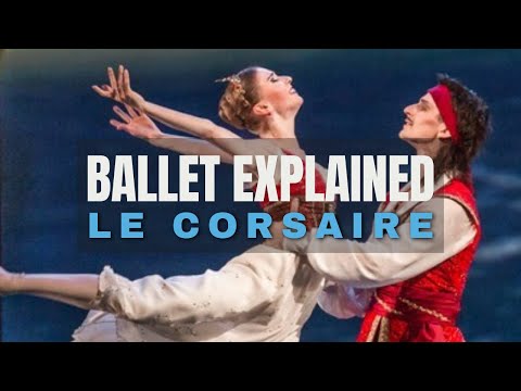Le Corsaire - Ballet Story Explained
