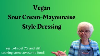 EASY Vegan Sour Cream/Mayo Dressing