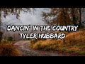 Tyler Hubbard Dancin In The Country Lyrics