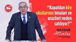 DP Sözcüsü Altıntaş: Kapanan köy okullarının arazileri satılıyor! Köy okulları y