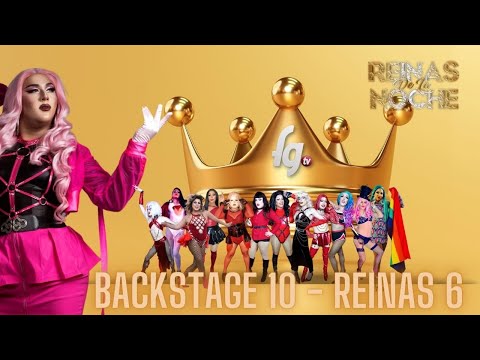BACKSTAGE 10 QUEENS OF THE NIGHT / TEMP 06 - GAY FARANDULA CHANNEL