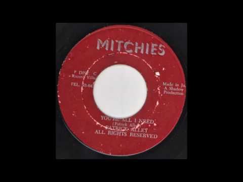 ReGGae Music 729 - Patrick Alley - You're All I Need [Mitchies]