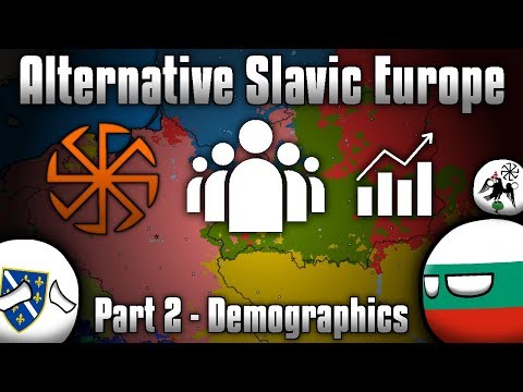 Atlernative Slavic Europe | part 2 "Demographics"