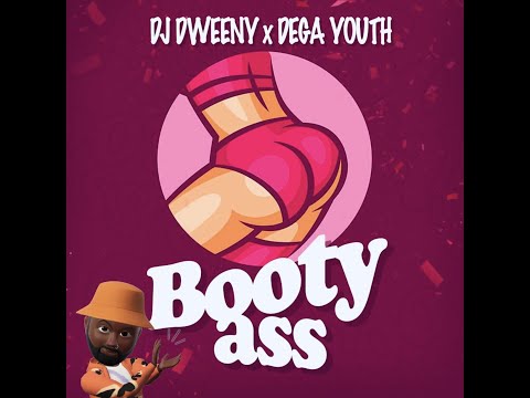 DÉGA YOUTH X DJ DWEENY - BOOTY ASS🍑 (Official Audio)