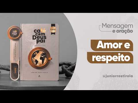 PodCast Café com Deus Pai | Amor E Respeito