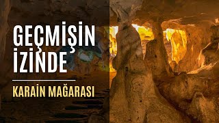 Karain Mağarası | Geçmişin İzinde