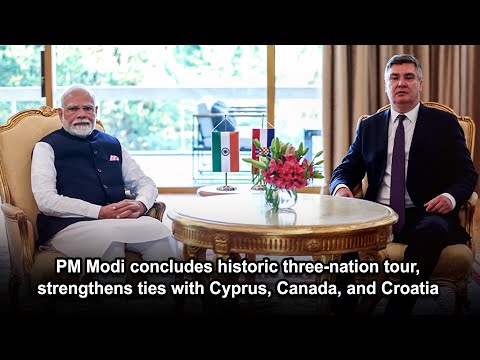 PM Modi concludes historic three nation tour, strengthens ties with Cyprus, Canada, and Croatia