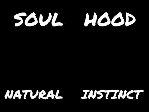 NATURAL INSTINCT - SOUL HOOD
