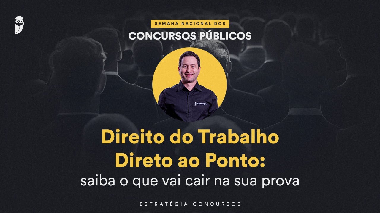 Direito do Trabalho Direto ao Ponto: saiba o que vai cair na sua prova - Semana Nacional EC 24