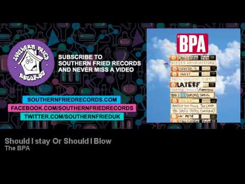 The BPA - Should I stay Or Should I Blow feat. Ashley Beedle