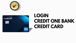 How to Login to Credit One Bank Credit Card Online