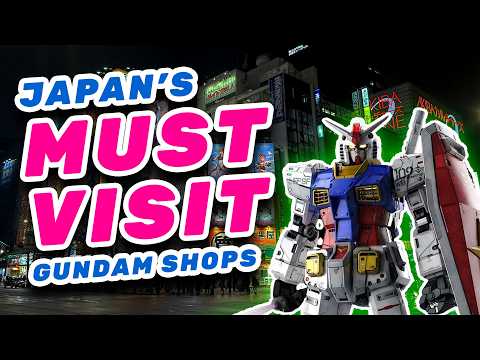Tokyo's 5 BEST Gunpla Shops! DEFINITIVE GUIDE!