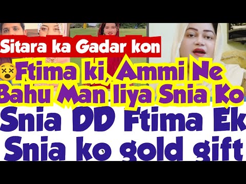 Ye Gadar kon He🤯Snia Ftima Ki Sulha Dd Ne Gold ki Ring Gift kardi Snia ko😳