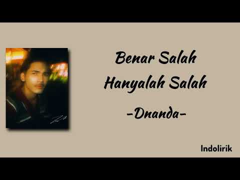 Benar Salah Hanyalah Salah - Dnanda | Lirik Lagu