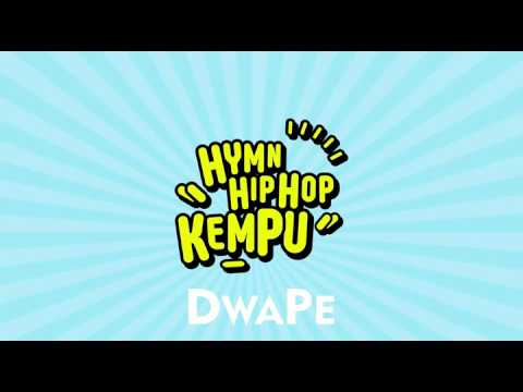 DwaPe - (HYMN HIP HOP KEMPU)