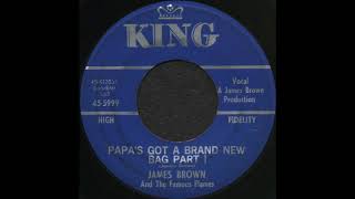 PAPA’S GOT A BRAND NEW BAG PART I / JAMES BROWN And The Famous Flames [KING 45-5999]