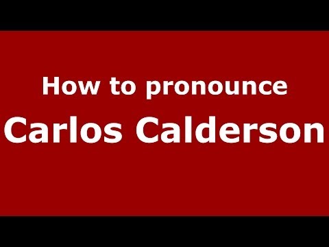 How to pronounce Carlos Calderson (Spanish/Spain) - PronounceNames.com