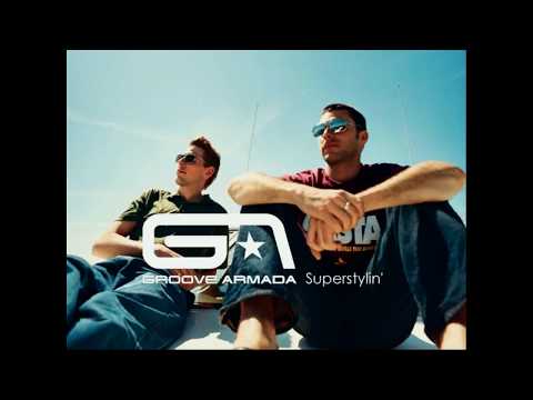 Superstylin' - GROOVE ARMADA