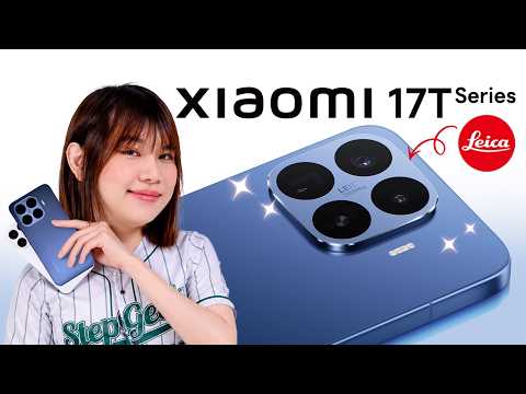รีวิว Xiaomi 17T Pro และ 17T กล้อง LEICA สุดบ้าพลังสเปก