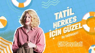 TatilSepeti - Tatil Herkes İçin Güzel! / 15. Bölüm: Çift Seyahati