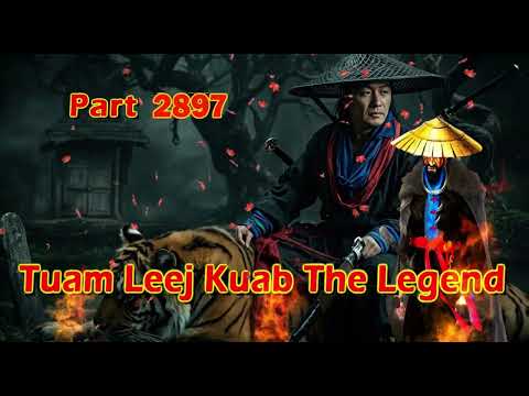 Tuam Leej Kuab The Legend Hmong Warrior  (Part 2897)