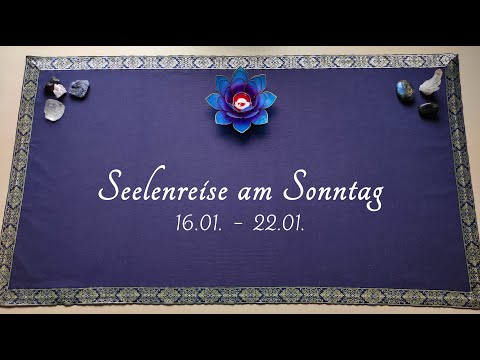 Kurze Blockade, dann Klärung & Veränderung | 16.01.-22.01. | Seelenreise am Sonntag | Wochenorakel