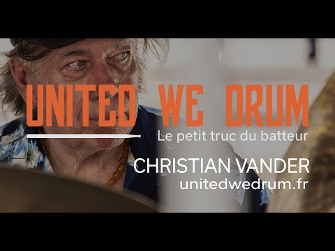 Christian Vander - United We Drum, le petit truc du batteur 2 (FRA)