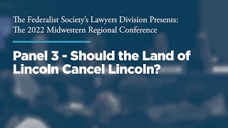 Click to play: Panel 3 - Should the Land of Lincoln Cancel Lincoln?