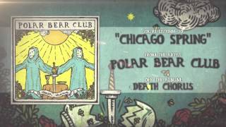 Polar Bear Club - Chicago Spring