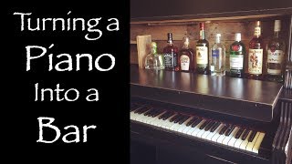 How To Build a Bar Out of an Upright Piano