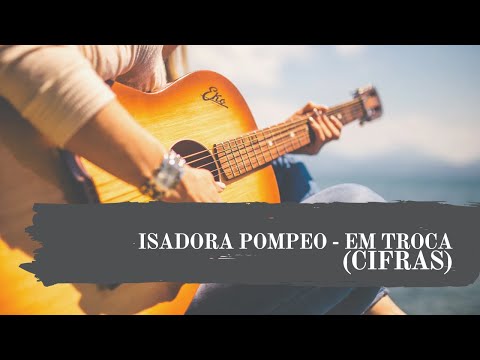 Em Troca - Isadora Pompeo