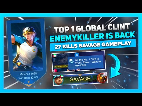 Top 1 Global Clint EnemyKiller Is Back! | 27 Kills Savage Gameplay | Mobile Legends