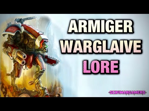 Armiger Warglaives Lore - Imperial Knights - Warhammer 40k - Horus Heresy - Rogue Trader