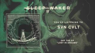 Sleep Waker - Svn Cvlt [Official Stream]
