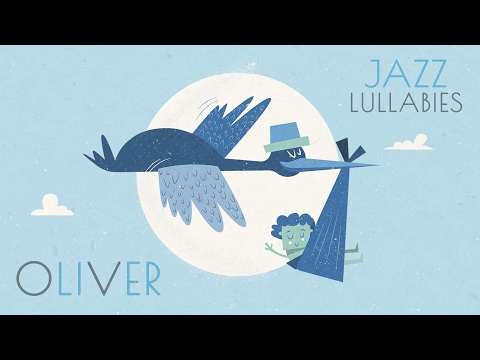 Baby Songs - Oliver's Lullaby - Jazz Music for Babies