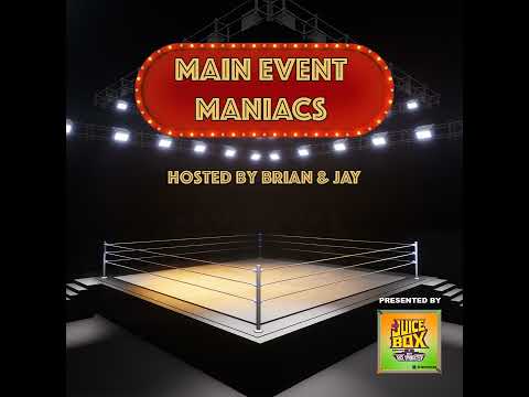 Ep. 091 - Main Event Maniacs: The Pilot!