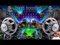 Bass Boosted Song Dj Woofer Bass Dj Remix Song Dj Check Jbl Music Sound Bass Check DJ Song