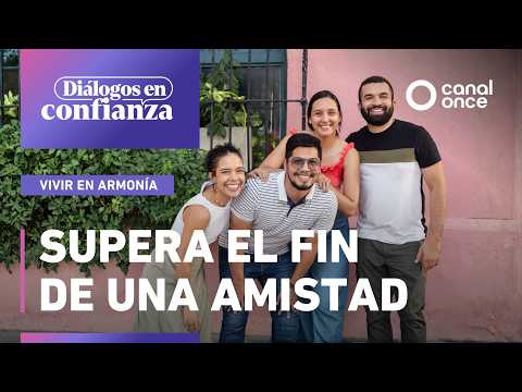 Diálogos en confianza (Vivir en armonía) - Supera el fin de una amistad (18/02/2026)