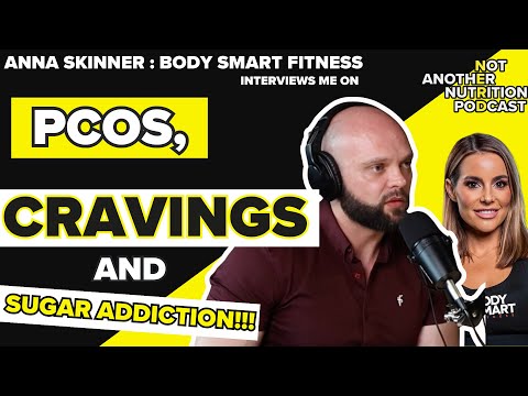 Anna Skinner,  Body Smart Fitness Interview: PCOS, Reducing Cravings & Sugar Addiction #107